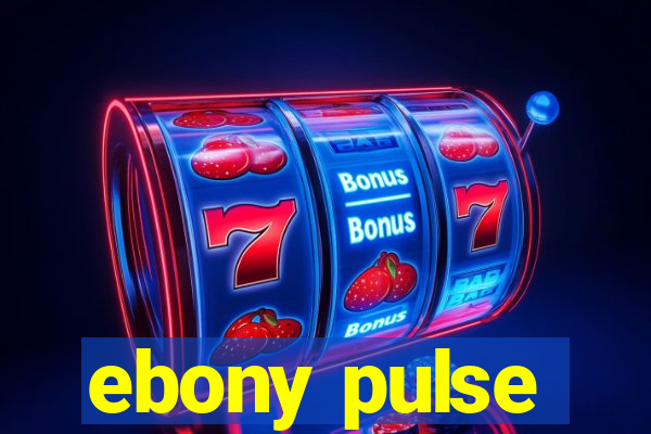 ebony pulse